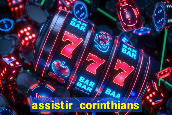 assistir corinthians no futemax